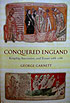 Garnett G. Conquered England. Kingship, Succession, and Tenure 1066-1166